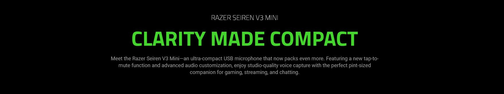 A large marketing image providing additional information about the product Razer Seiren V3 Mini - Ultra-Compact USB Microphone (Black) - Additional alt info not provided