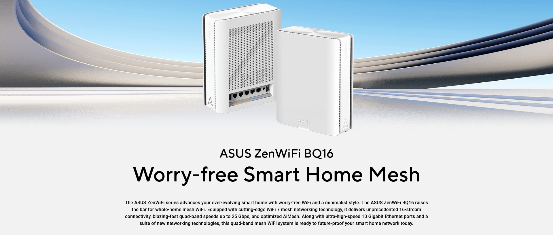 A large marketing image providing additional information about the product ASUS ZenWiFi BQ16 Quad Band WiFi 7 (802.11be) Mesh Router - Additional alt info not provided