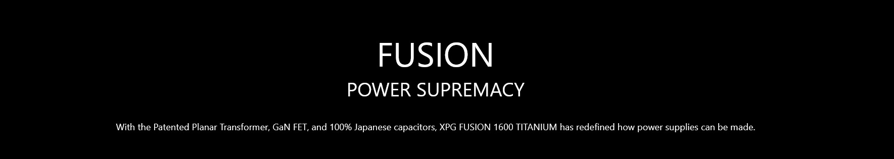 A large marketing image providing additional information about the product ADATA XPG Fusion 1600W Titanium PCIe 5.0 ATX 3.0 Modular PSU - Additional alt info not provided