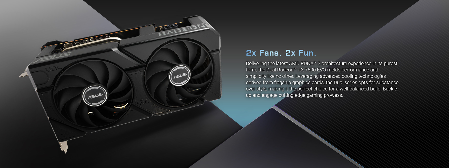 A large marketing image providing additional information about the product ASUS Radeon RX 7600 Dual EVO OC 8GB GDDR6 - Additional alt info not provided